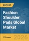Fashion Shoulder Pads Global Market Opportunities and Strategies to 2035 - Product Thumbnail Image