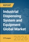 Industrial Dispensing System and Equipment Global Market Opportunities and Strategies to 2035 - Product Thumbnail Image
