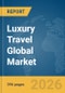 Luxury Travel Global Market Opportunities and Strategies to 2035 - Product Thumbnail Image