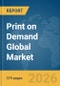 Print on Demand Global Market Opportunities and Strategies to 2035 - Product Thumbnail Image