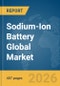 Sodium-Ion Battery Global Market Opportunities and Strategies to 2035 - Product Thumbnail Image