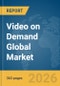 Video on Demand Global Market Opportunities and Strategies to 2035 - Product Thumbnail Image