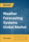 Weather Forecasting Systems Global Market Opportunities and Strategies to 2035 - Product Thumbnail Image