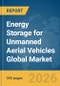 Energy Storage for Unmanned Aerial Vehicles (UAVs) Global Market Opportunities and Strategies to 2035 - Product Thumbnail Image