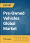 Pre-Owned Vehicles Global Market Opportunities and Strategies to 2035 - Product Thumbnail Image