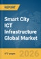Smart City ICT Infrastructure Global Market Opportunities and Strategies to 2035 - Product Thumbnail Image