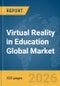 Virtual Reality in Education Global Market Opportunities and Strategies to 2035 - Product Thumbnail Image