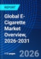 Global E-Cigarette Market Overview, 2026-2031 - Product Thumbnail Image