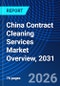 China Contract Cleaning Services Market Overview, 2031 - Product Thumbnail Image