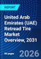 United Arab Emirates (UAE) Retread Tire Market Overview, 2031 - Product Thumbnail Image