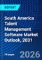 South America Talent Management Software Market Outlook, 2031 - Product Thumbnail Image