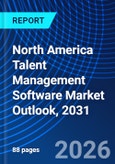 North America Talent Management Software Market Outlook, 2031- Product Image