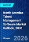 North America Talent Management Software Market Outlook, 2031 - Product Image
