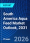 South America Aqua Feed Market Outlook, 2031 - Product Thumbnail Image
