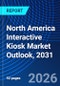 North America Interactive Kiosk Market Outlook, 2031 - Product Image