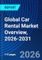 Global Car Rental Market Overview, 2026-2031 - Product Image