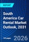 South America Car Rental Market Outlook, 2031 - Product Image