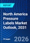North America Pressure Labels Market Outlook, 2031 - Product Image
