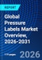 Global Pressure Labels Market Overview, 2026-2031 - Product Image