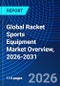 Global Racket Sports Equipment Market Overview, 2026-2031 - Product Thumbnail Image