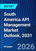 South America API Management Market Outlook, 2031- Product Image