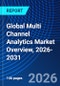 Global Multi Channel Analytics Market Overview, 2026-2031 - Product Image