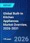 Global Built-In Kitchen Appliances Market Overview, 2026-2031 - Product Thumbnail Image