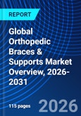 Global Orthopedic Braces & Supports Market Overview, 2026-2031- Product Image