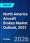 North America Aircraft Brakes Market Outlook, 2031 - Product Image