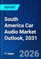 South America Car Audio Market Outlook, 2031 - Product Thumbnail Image