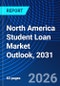 North America Student Loan Market Outlook, 2031 - Product Thumbnail Image