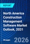 North America Construction Management Software Market Outlook, 2031 - Product Image