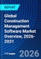 Global Construction Management Software Market Overview, 2026-2031 - Product Image
