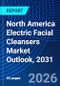North America Electric Facial Cleansers Market Outlook, 2031 - Product Image