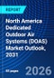 North America Dedicated Outdoor Air Systems (DOAS) Market Outlook, 2031 - Product Image