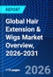 Global Hair Extension & Wigs Market Overview, 2026-2031 - Product Thumbnail Image