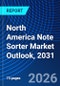 North America Note Sorter Market Outlook, 2031 - Product Image