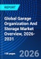 Global Garage Organization And Storage Market Overview, 2026-2031 - Product Image