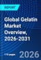 Global Gelatin Market Overview, 2026-2031 - Product Thumbnail Image