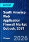 South America Web Application Firewall Market Outlook, 2031 - Product Image