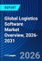 Global Logistics Software Market Overview, 2026-2031 - Product Image
