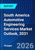 South America Automotive Engineering Services Market Outlook, 2031- Product Image