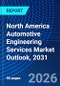 North America Automotive Engineering Services Market Outlook, 2031 - Product Image