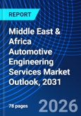 Middle East & Africa Automotive Engineering Services Market Outlook, 2031- Product Image