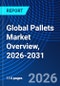 Global Pallets Market Overview, 2026-2031 - Product Thumbnail Image