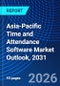 Asia-Pacific Time and Attendance Software Market Outlook, 2031 - Product Image
