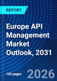 Europe API Management Market Outlook, 2031- Product Image