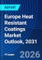Europe Heat Resistant Coatings Market Outlook, 2031 - Product Image