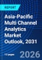 Asia-Pacific Multi Channel Analytics Market Outlook, 2031 - Product Image