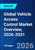 Global Vehicle Access Control Market Overview, 2026-2031- Product Image